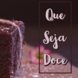 Que seja doce