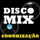 Disco Mix Sonorização - Dj