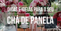 Dicas para um Chá de <b>Panela</b> inesquecível