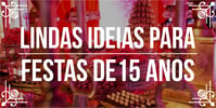 Incríveis ideias para festas de <b><b>15</b></b> <b><b>Ano</b>s</b>