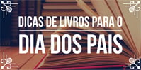 <b><b>Dica</b>s</b> de livros para <b>Dia</b> dos Pais