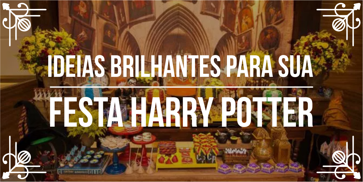 Ideias para festa temática Harry Potter