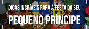 <b><b>Tema</b>s</b> de festas incríveis: O Pequeno Príncipe