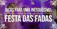 <b><b>Tema</b>s</b> de eventos incríveis: festa fadas