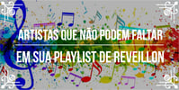 Artistas que não podem faltar em sua playlist de <b>Ano</b> <b>Novo</b>