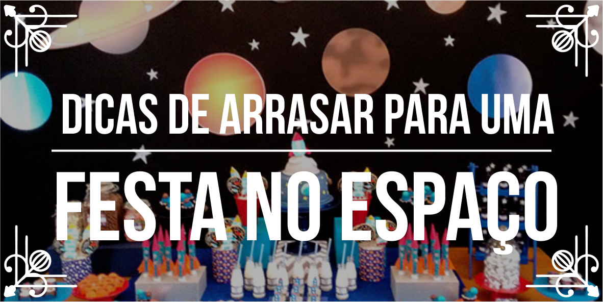 Temas de eventos incríveis: Festa no espaço