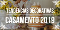 Dicas de <b>Decoração</b> de <b>Casamento</b> 2019 em alta
