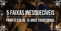 Dicas para eventos: <b>Playlist</b> para festa de <b><b>15</b></b> <b><b>Ano</b>s</b> tradicional