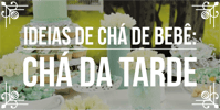 <b><b>Ideia</b>s</b> de chá de bebê: chá da tarde