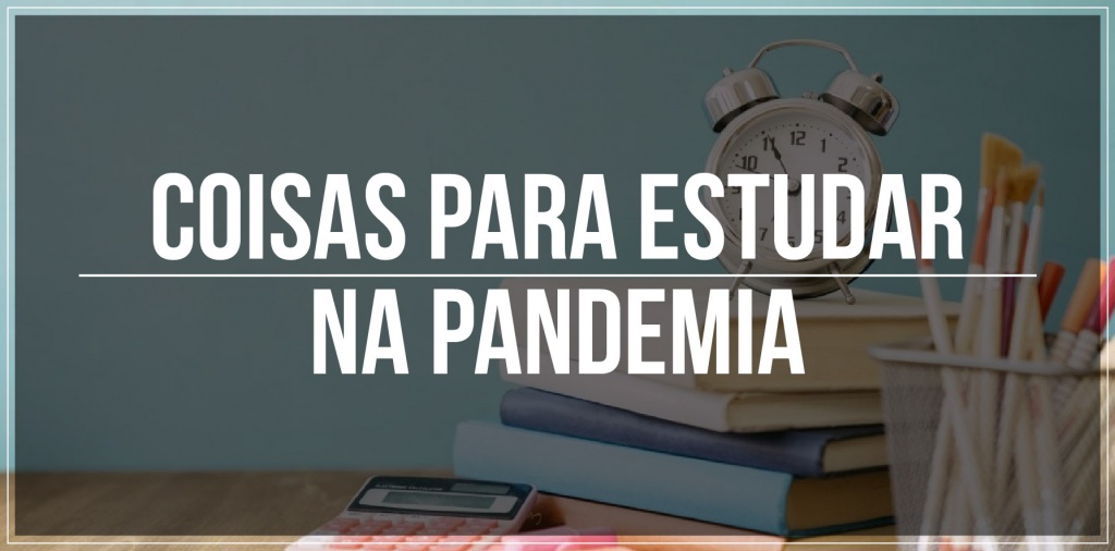 5 coisas para estudar na pandemia