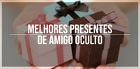 Melhores <b><b>Presente</b>s</b> de amigo oculto