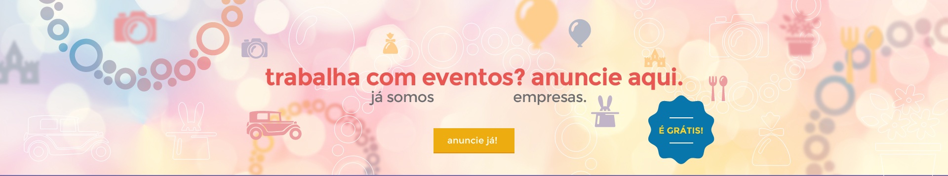 Trabalha com eventos? anuncie aqui.