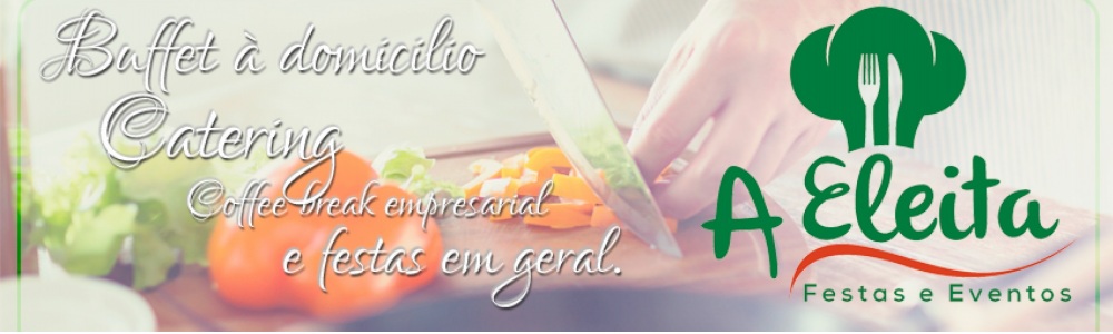 A Eleita Buffet Catering - Buffet em Domicilio