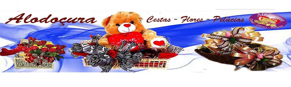 Alodoçura - Cestas, Flores e Pelúcias