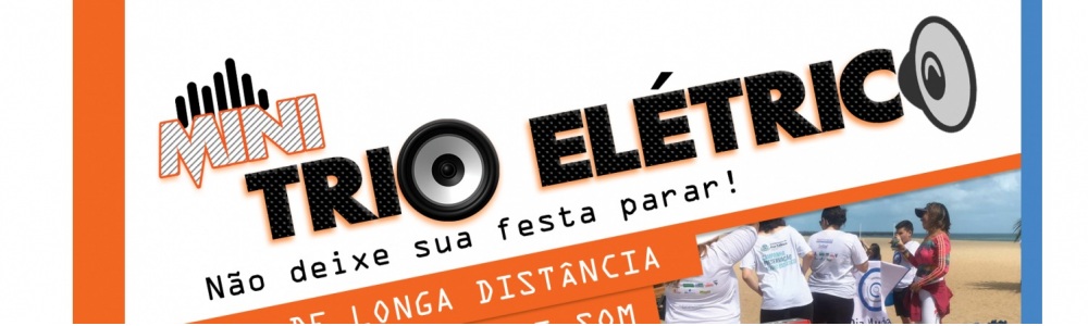 //// Aluguel Mini Trio Elétrico - Som para Eventos
