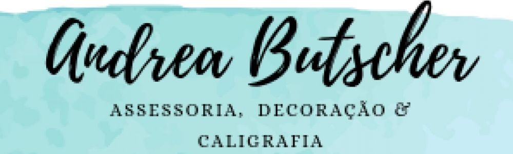 Andrea Butscher Assessoria, Decoração e Caligrafia