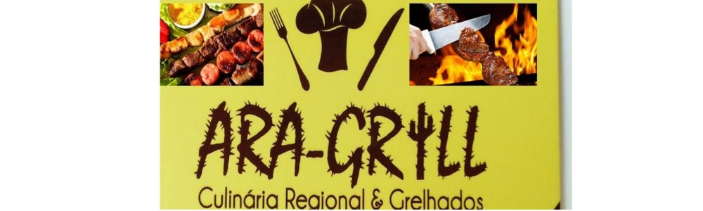 Ara-Grill - Culinária Regional e Grelhados