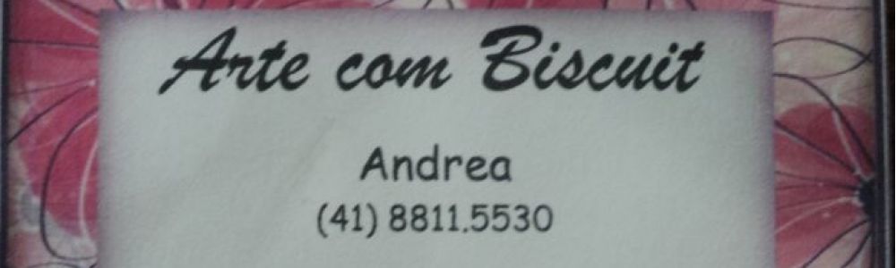 Arte com Biscuit - Andrea Ramos
