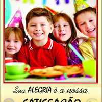 Sua Alegria é a nossa Satisfação