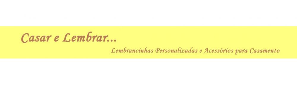 Casar e Lembrar - Lembrancinhas Personalizadas e Acessório para Casamentos