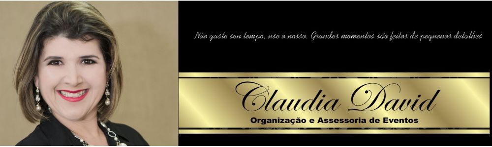 Claudia David - Organização e Assessoria de Evento