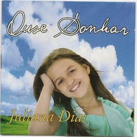 Juliana Dias. CD Ouse Sonhar