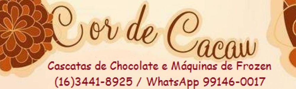 Cor de Cacau - Cascatas de Chocolate e Maquinas de Frozen