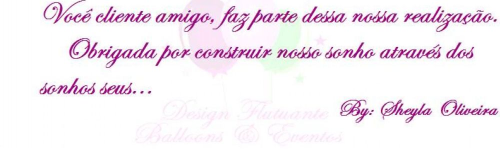 Sheyla Oliveira Design Flutuante Balões e Eventos