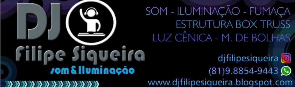 Dj Filipe Siqueira - Som e Iluminação