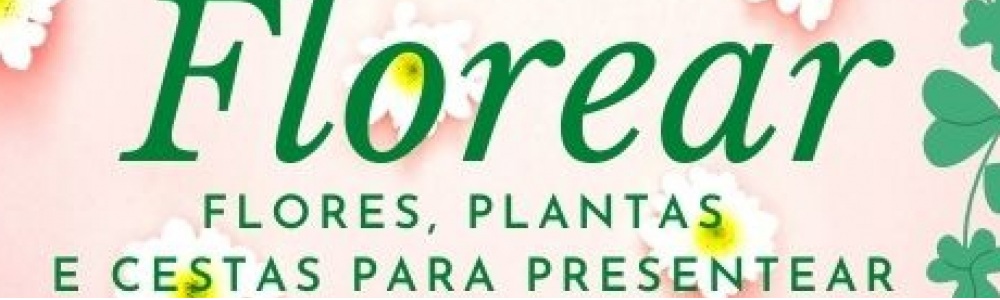 Florear- Floricultura online
