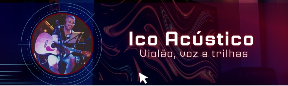 Ico Acústico - Muito mais que violão e voz!