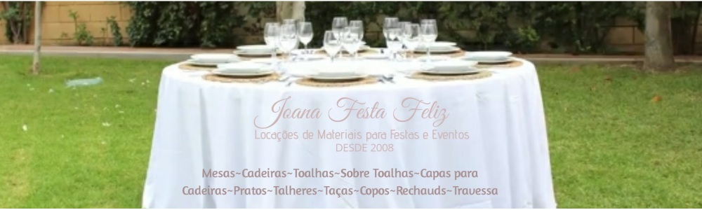 Joana Festa Feliz Locações de Materiais para Festa e Eventos