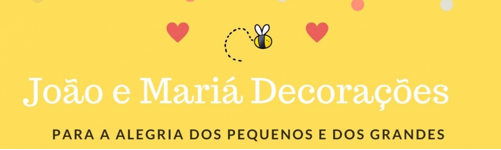 João e Maria Decorações e Festas