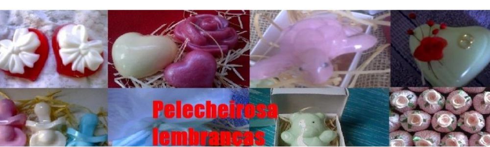 Pelecheirosa Sabonete,velas,saches, Brindes