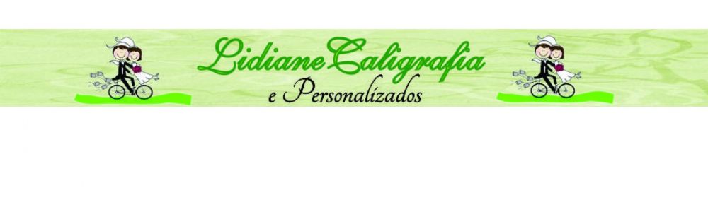 Lidiane Caligrafia e Personalizados
