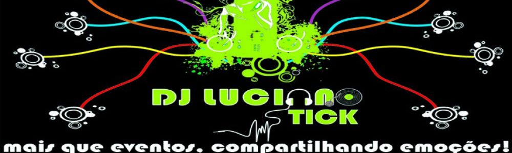 Lsh Eventos jf - DJ Luciano Stick
