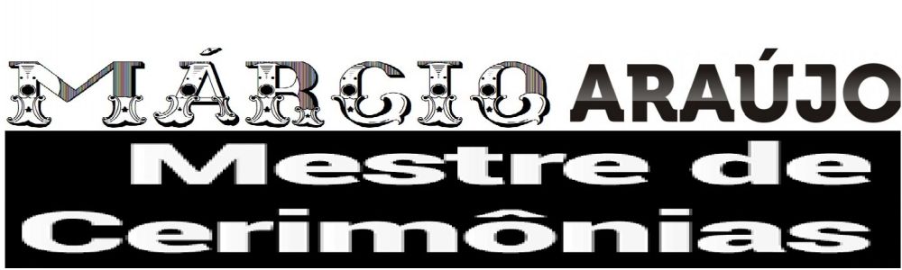 Cerimonial- Márcio Araújo Mestre De Cerimônia