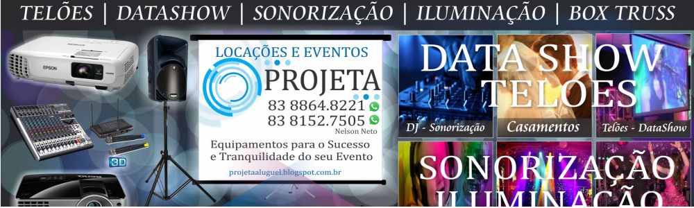 Projeta - Data Show, Telões, Som e Iluminação