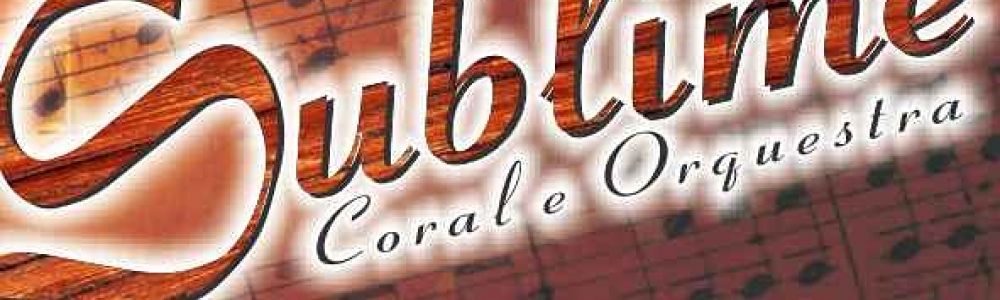 Sublime Coral E Orquestra