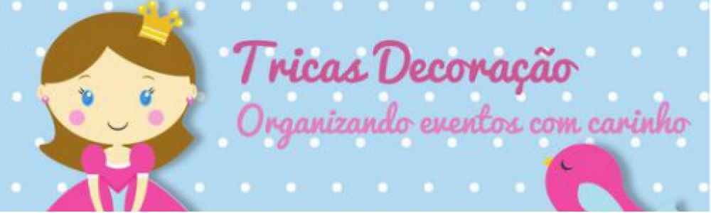 Tricas Decorações