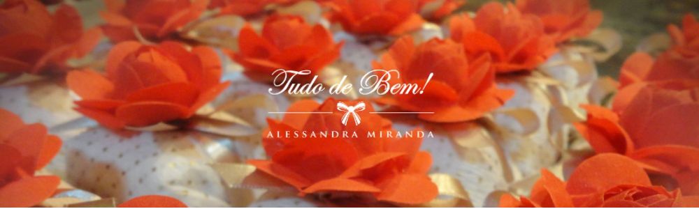 Tudo de Bem! Alessandra Miranda